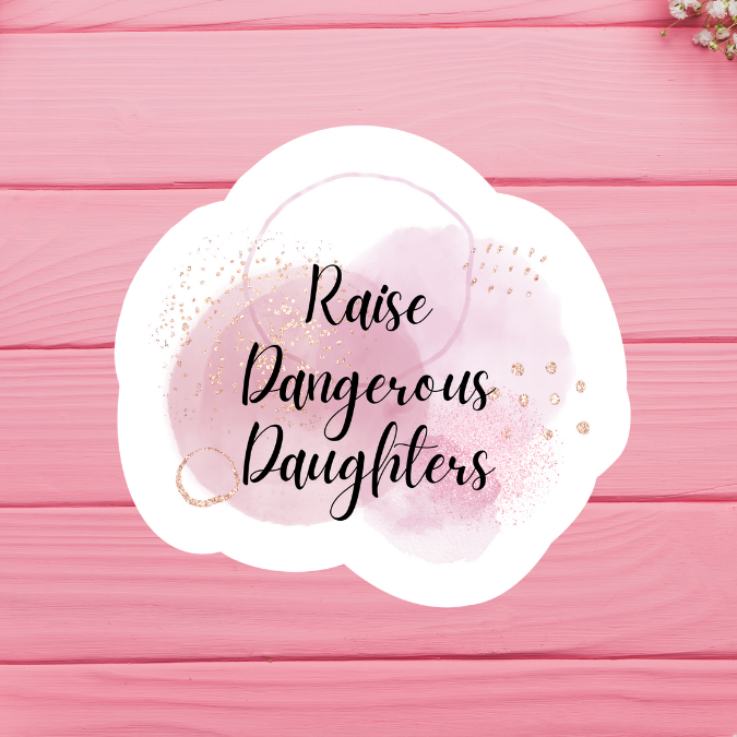 Raise Dangerous Daughters