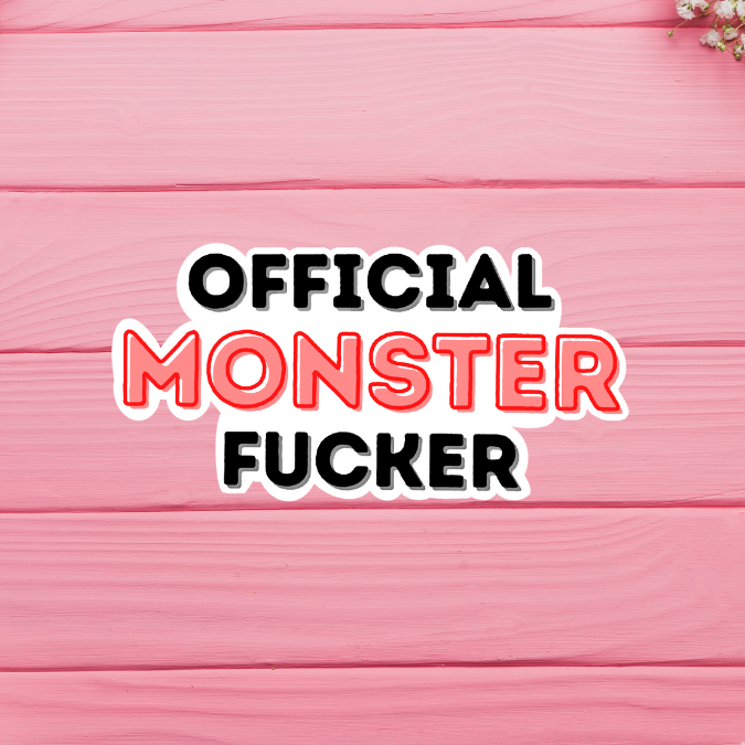 Official Monster Fucker