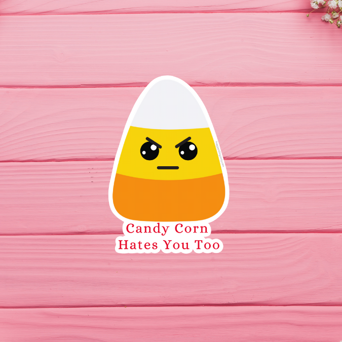 Candy Corn Hates You Too