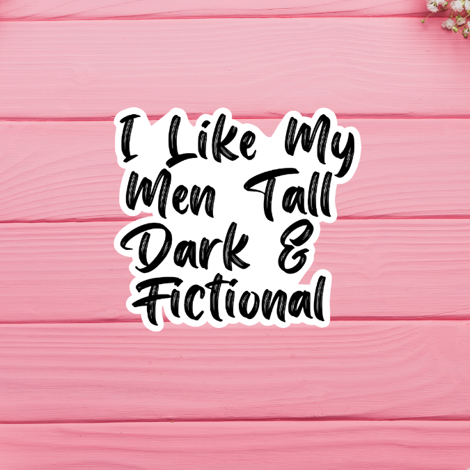 I Like My Men Tall, Dark, and Fictional