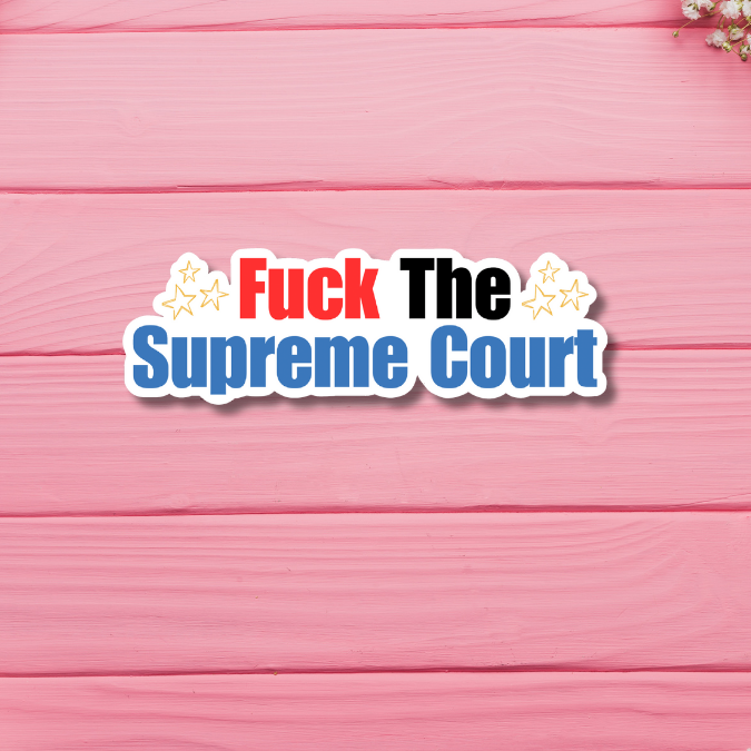 Fuck the Supreme Court