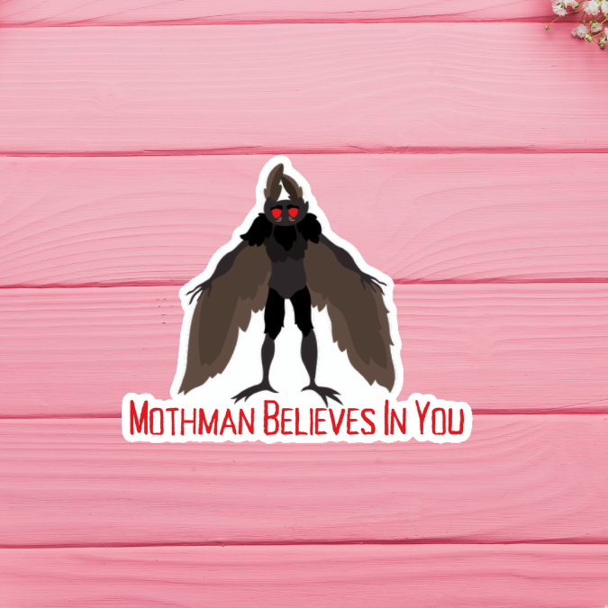 Mothman Believes in You