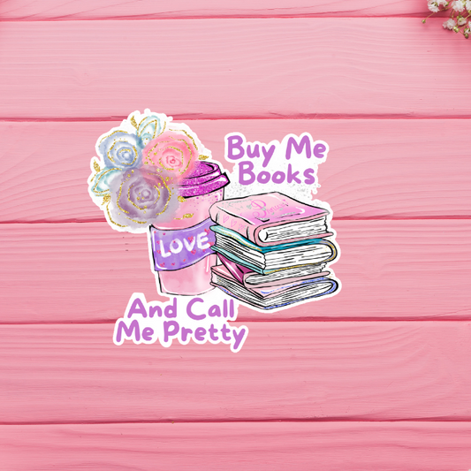 Buy Me Books and Call Me Pretty (Glitter)