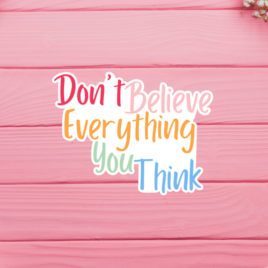 Don't Belive Everything You Think