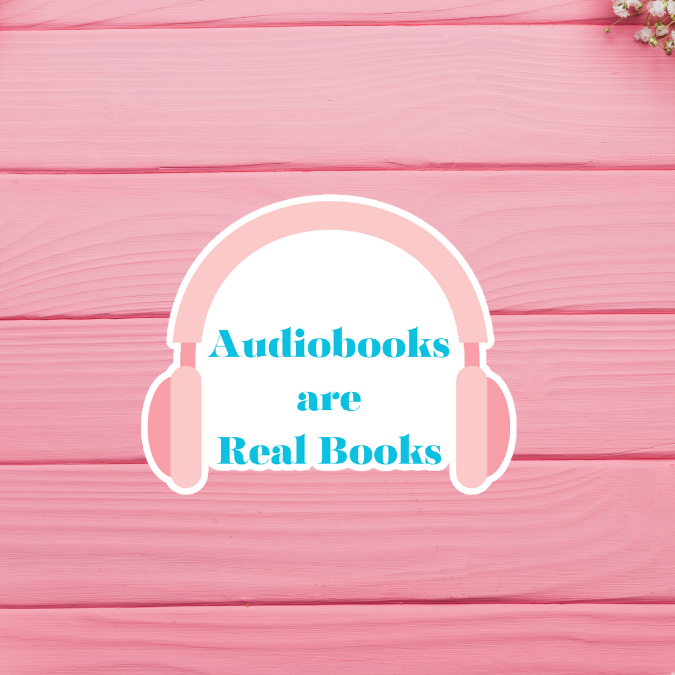 Audiobooks are Real Books