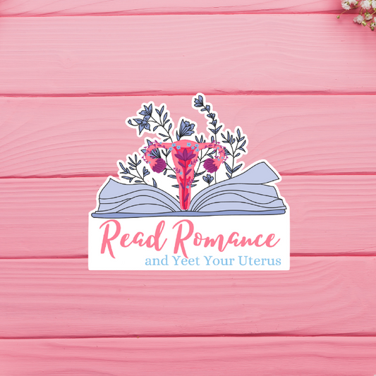 Read Romance and Yeet Your Uterus