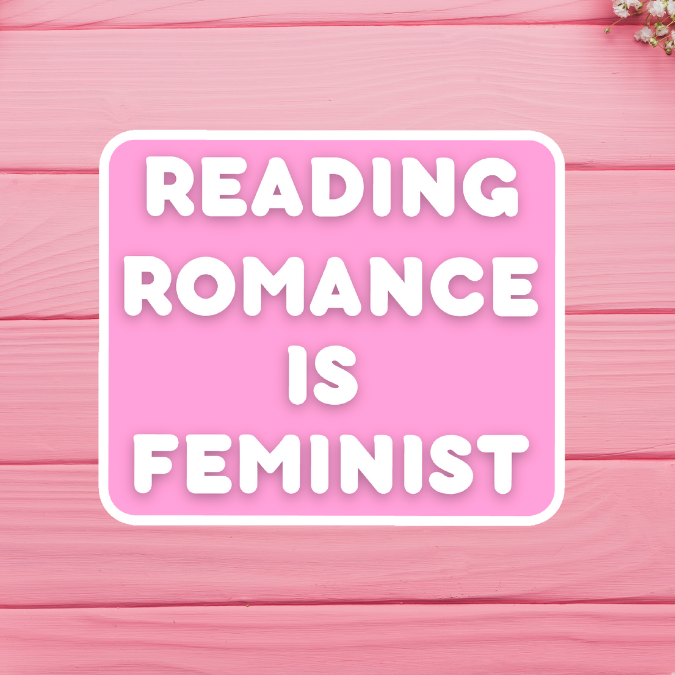 Reading Romance is Feminist