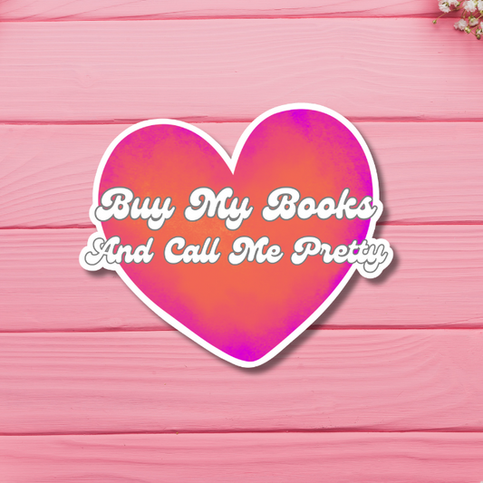 Buy My Books and Call Me Pretty