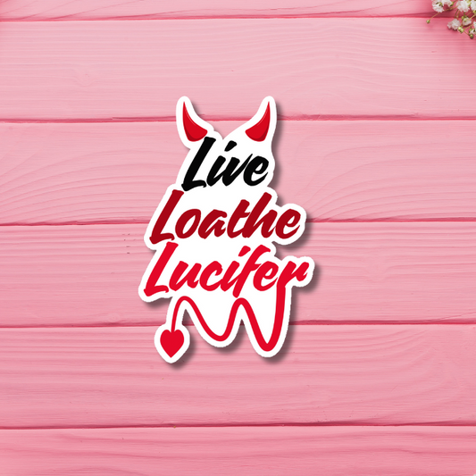 Live, Loathe, Lucifer