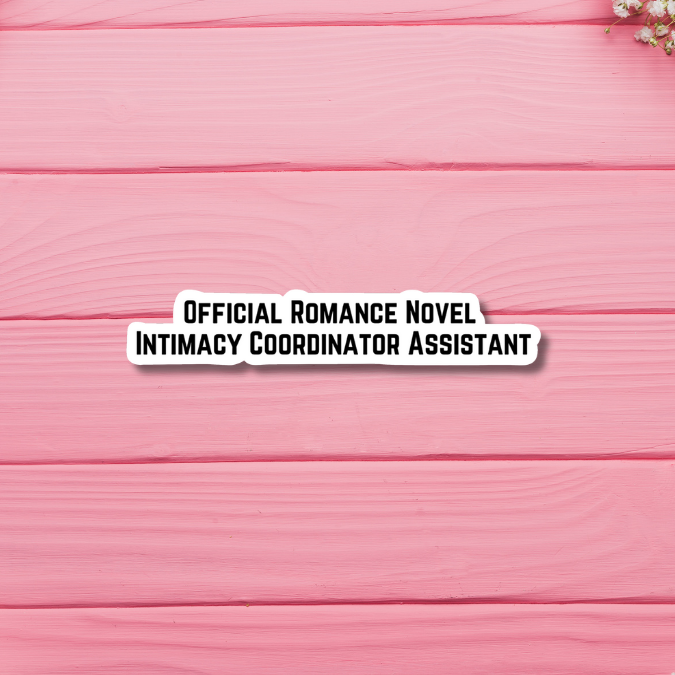 Official Romance Novel Intimacy Coordinator Assistant