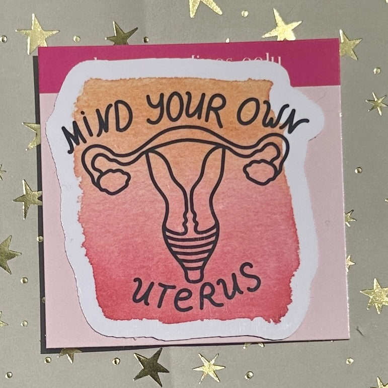 Mind Your Own Uterus