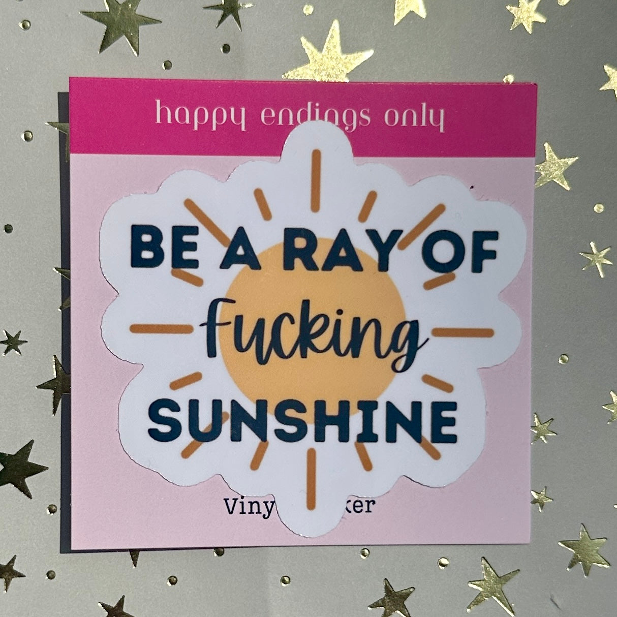 Be A Ray of Fucking Sunshine