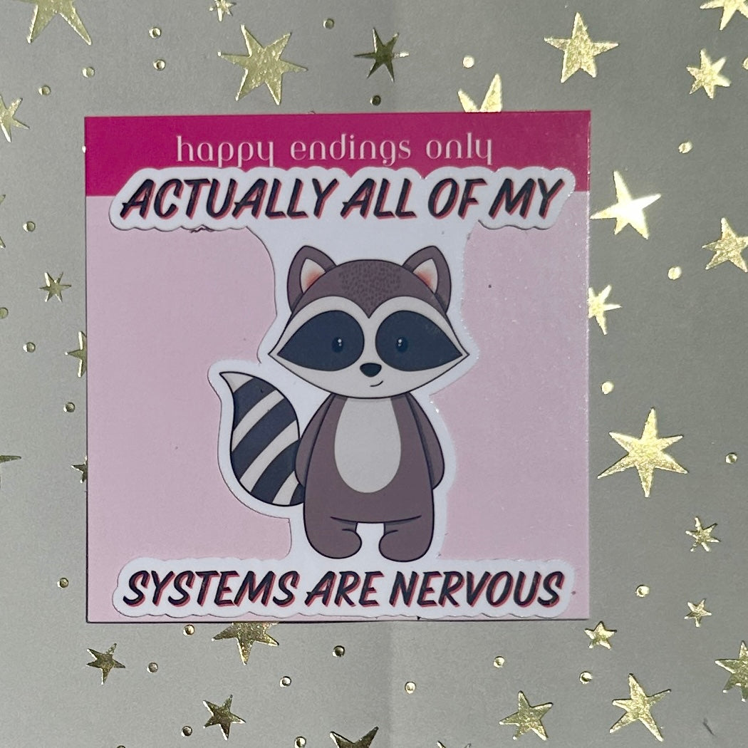 Actually, All of my Systems are Nervous