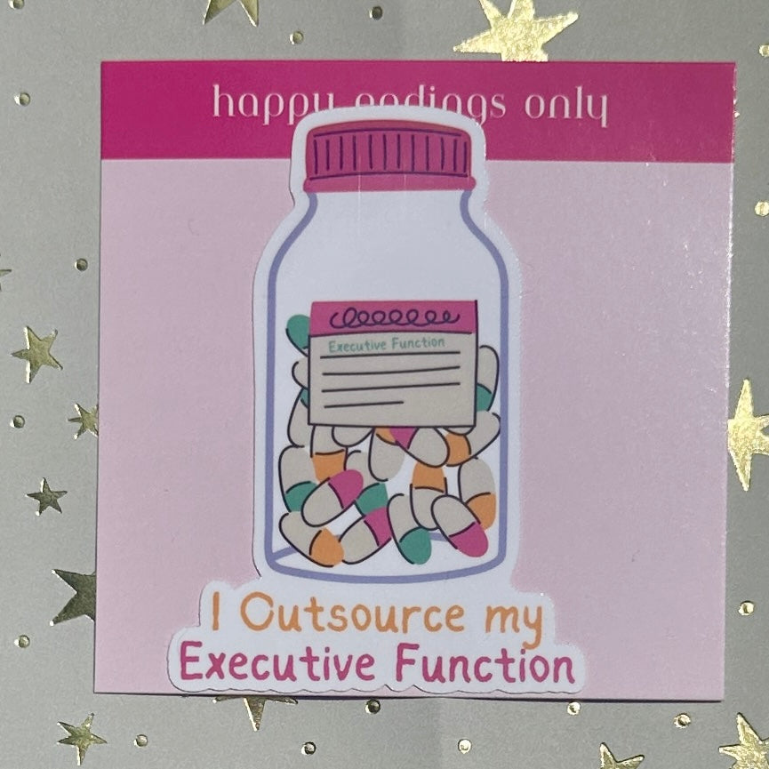 I Outsource my Executive Function Vinyl Sticker