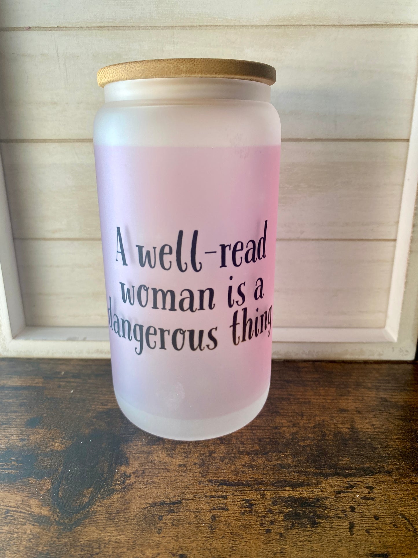 A Well-Read Woman is a Dangerous Creature Glass Tumbler